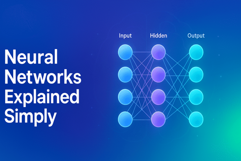 Banner titled Neural Networks Explained Simply with glowing neural nodes and layered network diagram on a colorful tech gradient background.